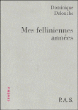 Mes felliniennes années&nbsp;-&nbsp;Dominique Delouche