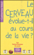 Le cerveau évolue-t-il au cours de la vie ?&nbsp;-&nbsp;Catherine Vidal