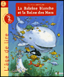 La baleine blanche et la reine des mers&nbsp;-&nbsp;Paul-Michel Castellani, Roselyne Beretti