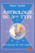 Astrologie du 3e type ou Psychologie du XXIe siècle&nbsp;-&nbsp;Michel Aguilar