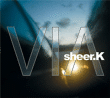 Sheer K&nbsp;-&nbsp;Via