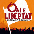 Massilia Sound System&nbsp;-&nbsp;Oai e libertat