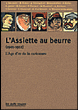 L'assiette au beurre, une satire féroce de la Belle Epoque&nbsp;-&nbsp;Michel Ragon