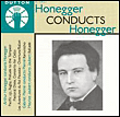 Arthur Honegger, Arthur Honegger&nbsp;-&nbsp;Honegger dirige Honegger