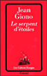 Le serpent d'étoiles&nbsp;-&nbsp;Jean Giono