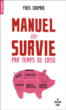 Manuel de survie par temps de crise&nbsp;-&nbsp;Yves Couprie