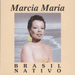 Maria Marcia&nbsp;-&nbsp;Brasil nativo