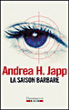 La saison barbare&nbsp;-&nbsp;Andrea H. Japp