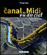 Le Canal du Midi vu du ciel&nbsp;-&nbsp;Philippe Calas
