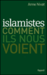 Musulmans islamistes, comment ils nous voient&nbsp;-&nbsp;Anne Nivat