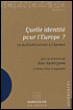 Quelle identité pour l'Europe ?&nbsp;-&nbsp;Riva Kastoryano