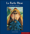 La barbe bleue&nbsp;-&nbsp;Katia Wolek, Anne Sorin
