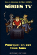 Séries TV, pourquoi on est tous fan&nbsp;-&nbsp;A. Gorsen