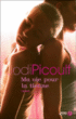 Ma vie pour la tienne&nbsp;-&nbsp;Jodi Picoult