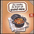 Les recettes de grand-mère, cuisine du terroir&nbsp;-&nbsp;Collectif