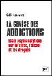 La genèse des addictions&nbsp;-&nbsp;Odile Lesourne