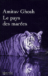 Le pays des marées&nbsp;-&nbsp;Amitav Ghosh