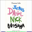 Jacques Daniel Nick Oussama&nbsp;-&nbsp;Thomas Lelu
