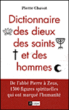 Dictionnaire des dieux, des saints et des hommes&nbsp;-&nbsp;Pierre Chavot