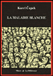 Maladie blanche&nbsp;-&nbsp;Karel Capek