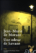 Une odeur de Havane&nbsp;-&nbsp;Jean-Marie De Morant