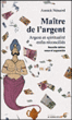 Maître de l'argent&nbsp;-&nbsp;Annick Nenaird