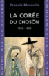 La Corée du Choson&nbsp;-&nbsp;Francis Macouin