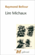 Lire Michaux&nbsp;-&nbsp;Raymond Bellour