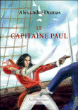 Le capitaine Paul&nbsp;-&nbsp;Alexandre Dumas