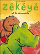 Zékéyé et le crocodile&nbsp;-&nbsp;Nathalie Dieterlé