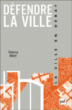 Défendre la ville&nbsp;-&nbsp;Thierry Oblet
