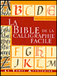 La bible de la calligraphie facile&nbsp;-&nbsp;Mary Noble, Janet Mehigan