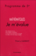 Mathématiques : je m'évalue programme de 5ème&nbsp;-&nbsp;Thierry Lambert