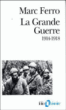 La Grande Guerre&nbsp;-&nbsp;Marc Ferro