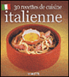 30 recettes de cuisine italienne&nbsp;-&nbsp;Collectif
