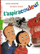 L'aspiracouleur&nbsp;-&nbsp;François Daniel, Didier Dufresne