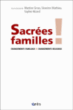 Sacrées familles !&nbsp;-&nbsp;Martine Gross, Séverine Mathieu, Sophie Nizard
