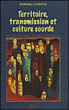 Territoires, transmission et culture sourde&nbsp;-&nbsp;Nathalie Lachance