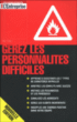 Gérez les personnalités difficiles&nbsp;-&nbsp;Roy Liley