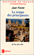 Le temps des principautés&nbsp;-&nbsp;Jean Favier