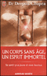 Un corps sans âge, un esprit immortel&nbsp;-&nbsp;Deepak Chopra