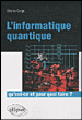 L'informatique quantique, qu'est-ce et pour quoi faire ?&nbsp;-&nbsp;Charles Corge