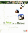 Le rêve de la maison&nbsp;-&nbsp;Philippe Dufieux, Loïc Garaix