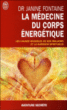 La médecine du corps énergétique&nbsp;-&nbsp;Janine Fontaine