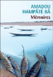 Mémoires&nbsp;-&nbsp;Amadou Hampâté Bâ, Philippe Dupuich
