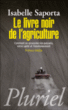 Le livre noir de l'agriculture&nbsp;-&nbsp;Isabelle Saporta
