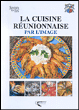 La cuisine réunionnaise par l'image&nbsp;-&nbsp;Carole Iva