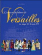 L'aventure du Château de Versailles au temps de Louis XIV&nbsp;-&nbsp;Jean-Michel Billioud