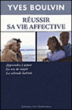 Réussir ma vie affective&nbsp;-&nbsp;Yves Boulvin