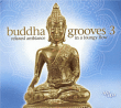 Lounge&nbsp;-&nbsp;Buddha grooves 3 - Relaxed ambiance in a loungy flow